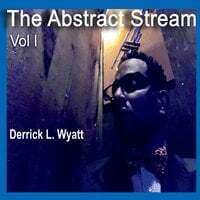 The Abstract Stream, Vol. 1